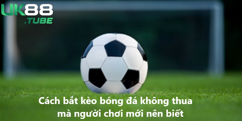 Cách bắt kèo bóng đá không thua theo thời điểm đặt cược