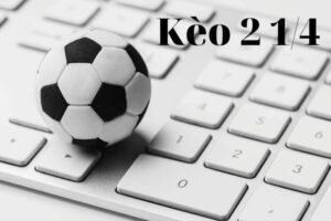 kèo tài xỉu 2 1/4