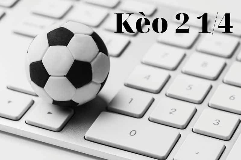 kèo tài xỉu 2 1/4